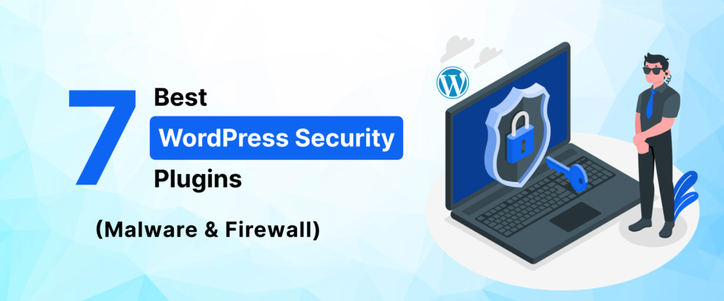7 Best WordPress security plugins in 2026 to protect your website with advanced firewalls and malware scanning.